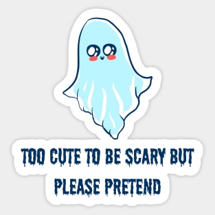 Too Cute to be Scary Halloween Ghost Sticker